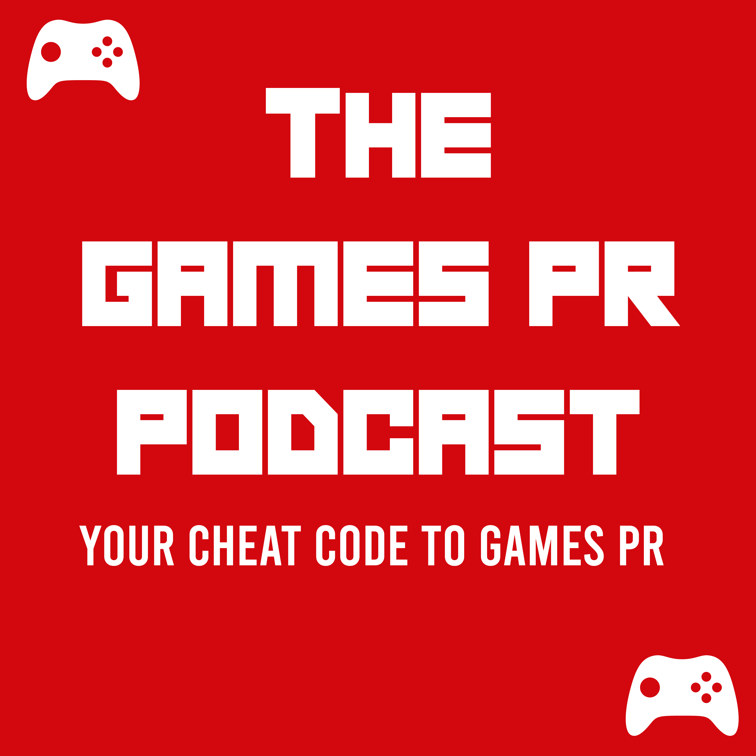 The Games PR Podcast: Episode 6